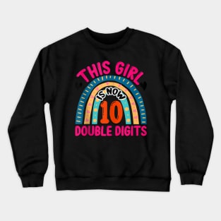 This Girl Is Now 10 Double Digits Birthday Gift 10 Year Old Crewneck Sweatshirt